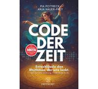 CODE DER ZEIT - Die geheime Maya Astrologie leben: Entschlüssle den Rhythmus, der uns lenkt. Zeit hat eine Ordnung - Finde deine in ihr.