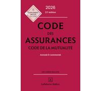 Code des assurances, code de la mutualité: Annoté et commenté