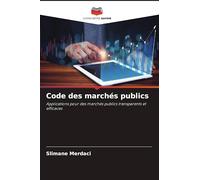 Code des marchés publics: Applications pour des marchés publics transparents et efficaces