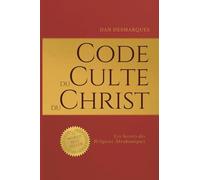 Code du Culte du Christ: Les Secrets des Religions Abrahamiques