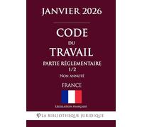 Code du travail (Partie réglementaire 1/2)
