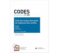 Code essentiel - Code des modes alternatifs de règlement des conflits 2024 - Arbitrage Conciliation
