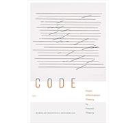 Code: From Information Theory to French Theory