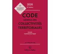 Code général des collectivités territoriales: Annoté, commenté en ligne