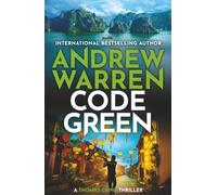 Code Green: A pulse-pounding action thriller from Andrew Warren