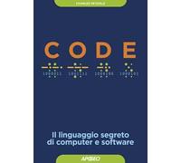 Code. Il linguaggio segreto di computer e software