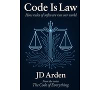 CODE IS LAW: How rules of software run our world: 5