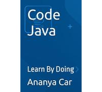 Code Java: Learn By Doing
