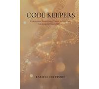 Code Keepers: Rebuilding Spirituality and Activating the Christ Codes Within