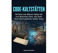 Code-Kultstätten: 50 Orte vom Silicon Valley bis zum Bletley Park, die jeder Tech-Nerd gesehen haben muss