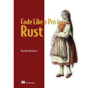 Code Like a Pro in Rust by Matthews, Brenden