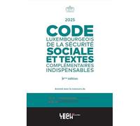 Code luxembourgeois de la sécurité sociale et textes complémentaires indispensables