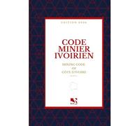 CODE MINIER IVOIRIEN: MINING CODE OF CÔTE D’IVOIRE