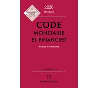 Code monétaire et financier: Annoté & commenté