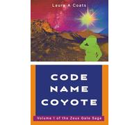 Code Name Coyote: Volume one of the Zeus Gate Saga: 1