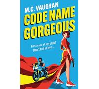 Code Name Gorgeous: Undercover spy and artsy boyfriend on a thrilling adventure! A hidden identity romance for fans of gripping action!