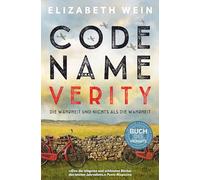 Code Name Verity: Roman | Der preisgekrönte #1 'New York Times'-Bestseller und TikTok-Erfolg jetzt auf Deutsch - eine intensive, berührende Freundschaftsgeschichte