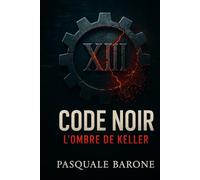 CODE NOIR: L’Ombre de Keller