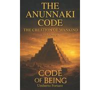 Code Of Being Umberto Portaro The Anunnaki Code (Tascabile) Anunnaki Code