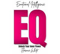 Code of Emotional Intelligence: Master Your Emotions, Navigate Conflicts, and Boost Your Mental Health for Personal and Professional Success