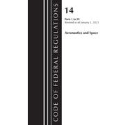 Code of Federal Regulations, Title 14 Aeronautics and Space 1-59, Re (Tascabile)