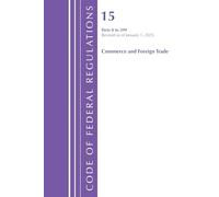 Code of Federal Regulations, Title 15 Commerce and Foreign Trade 0-299, Revised as of January 1, 2025