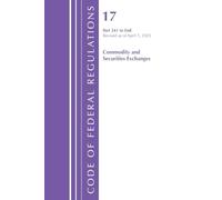 Code of Federal Regulations, Title 17 Commercial Sec Exch 241 - End, Revised as of April 1, 2025