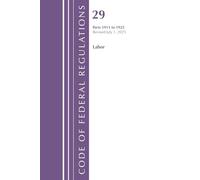 Code of Federal Regulations, TITLE 29 LABOR OSHA 1911-1925, Revised as of July 1, 2025