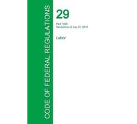 Code of Federal Regulations Title 29, Volume 8, July 1, 2015 (Tascabile)