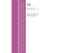 Code of Federal Regulations, Title 36 Parks, Forests, and Public Pro (Tascabile)