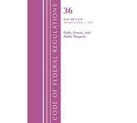 Code of Federal Regulations, Title 36 Parks, Forests, and Public Pro (Tascabile)