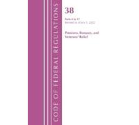 Code of Federal Regulations, TITLE 38 PENSIONS BONUSES 0-17, Revised (Tascabile)