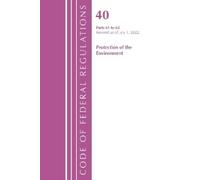 Code of Federal Regulations, Title 40 Protection of the Environment (Tascabile)