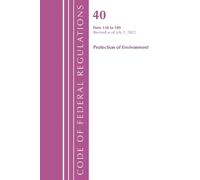Code of Federal Regulations, Title 40 Protection of the Environment (Tascabile)