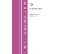 Code of Federal Regulations, Title 40 Protection of the Environment (Tascabile)