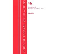 Code of Federal Regulations, Title 46 Shipping 90-139, Revised as of (Tascabile)