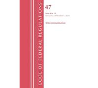 Code of Federal Regulations, Title 47 Telecommunication 0-19, Revised as of October 1, 2024