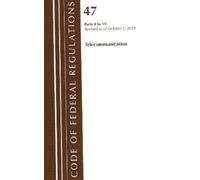 Code of Federal Regulations, Title 47 Telecommunications 0-19, Revis (Tascabile)