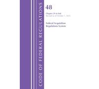 Code of Federal Regulations, Title 48 Federal Acquisition Regulations System Chapter 29-End, Revised as of October 1, 2025