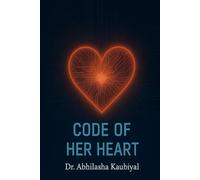 Code of Her Heart: When Love Transcends Reality: 1