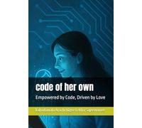 code of her own: Empowered by Code, Driven by Love