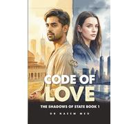 Code of Love: A Dangerous Mission. A Forbidden Love. One choice could destroy them Both: 1