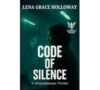 Code of Silence: A Whistleblower Thriller: 1