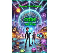Code of the Void: A Story That Inspires to Dream and Act