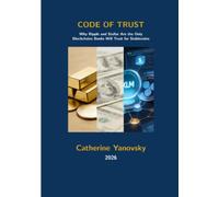 CODE OF TRUST: Why Ripple and Stellar Are the Only Blockchains Banks Will Trust for Stablecoins: 2