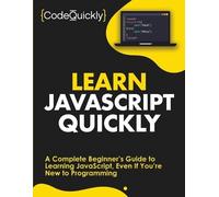 Code Quickly Learn JavaScript Quickly (Tascabile)