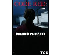 Code Red: Behind The Call