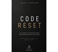 CODE RESET: Le protocole interdit pour reprogrammer votre esprit, devenir illisible et reprendre le contrôle