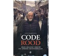 Code Rood: Mijn Iraanse vrouw en andere reisverhalen
