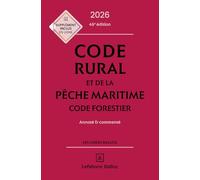 Code rural et de la pêche maritime ; Code forestier: Annoté & commenté